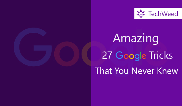 27 google tricks secrets you never knew