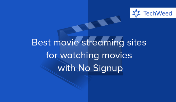 Top 10 Best Movie Streaming Sites No Signup Required 2018