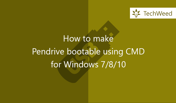 How to make pendrive bootable using CMD for windows 7/8/10