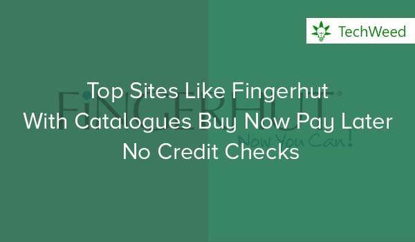 Top Online Sites Like Fingerhut With Catalogs Buy Now Pay Later No Credit Checks 2020